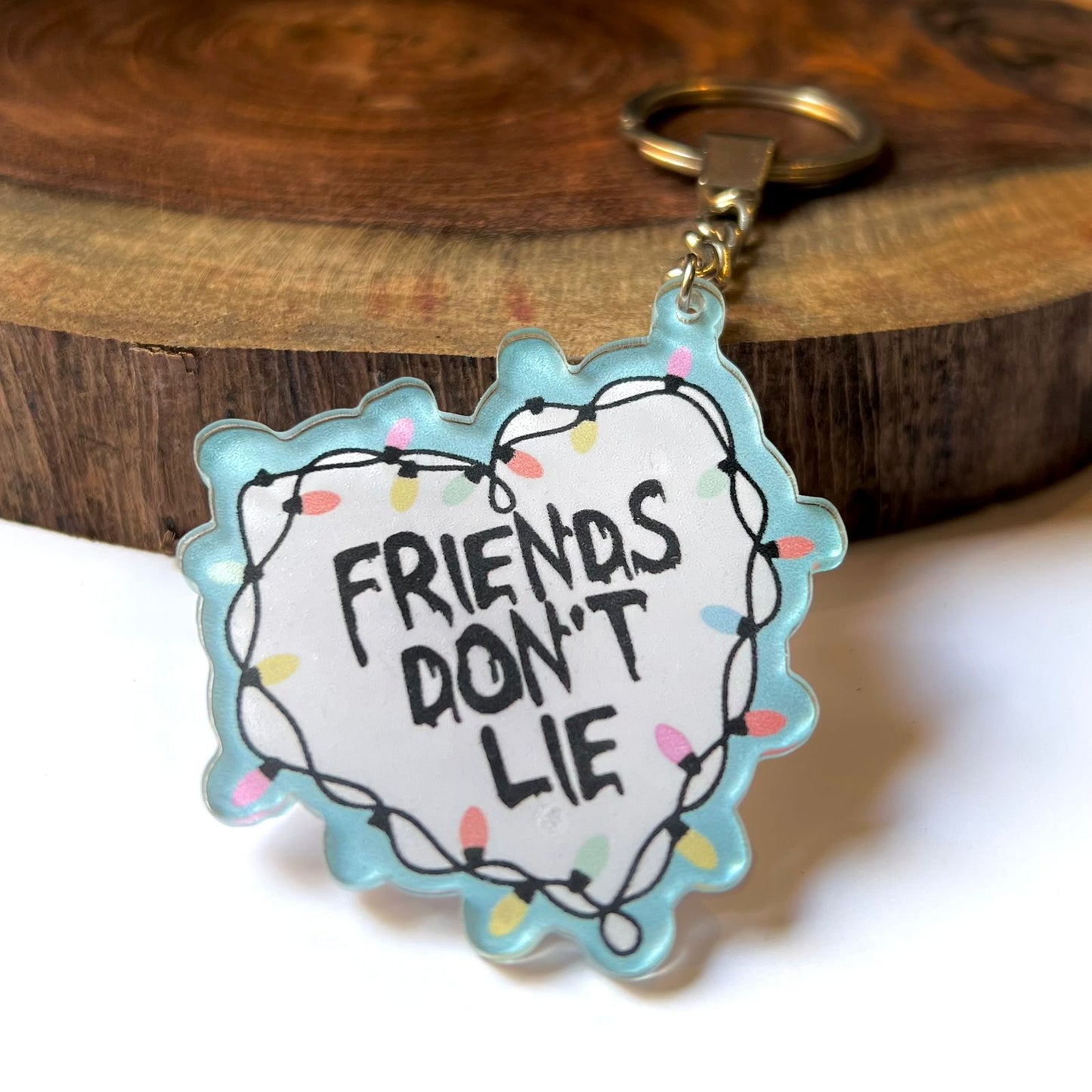 Friends Don't Lie Acrylic Keychain