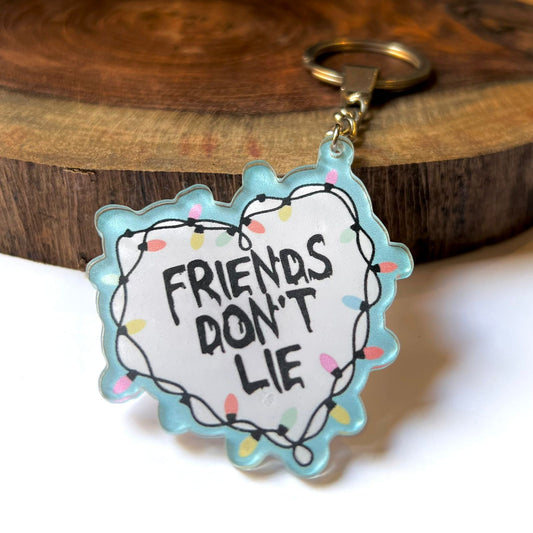 Friends Don't Lie Acrylic Keychain